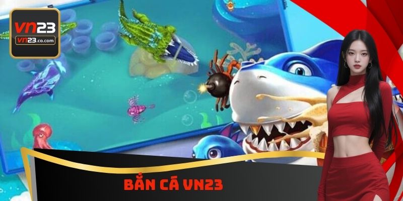 Bắn Cá VN23 - Nghiên Cứu Cách Chơi Để Giành Chiến Thắng 5 Bắn Cá VN23 - Nghiên Cứu Cách Chơi Để Giành Chiến Thắng